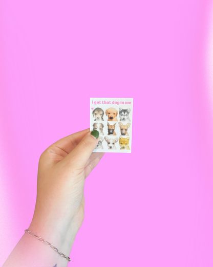 2.5" I got that dog in me Sticker